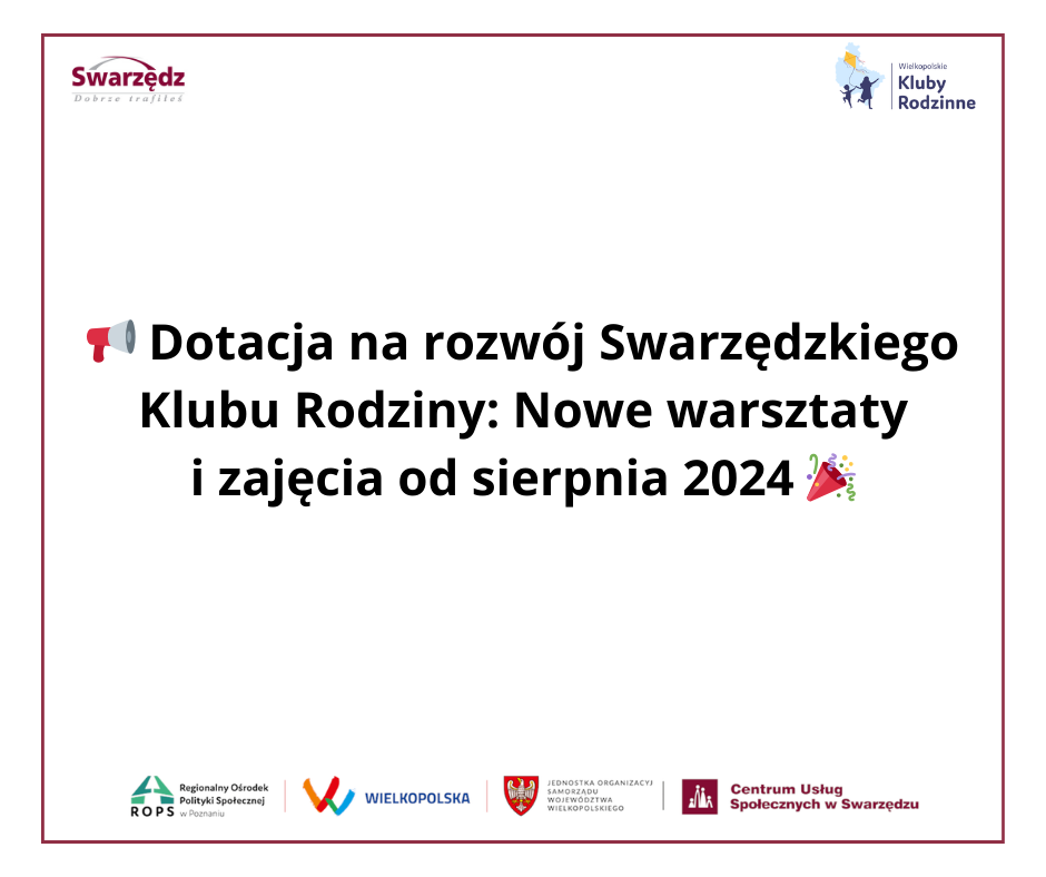 dotacja na rozwój swarzedzkiego klubu rodziny, nowe zajęcia od sierpnia 2024