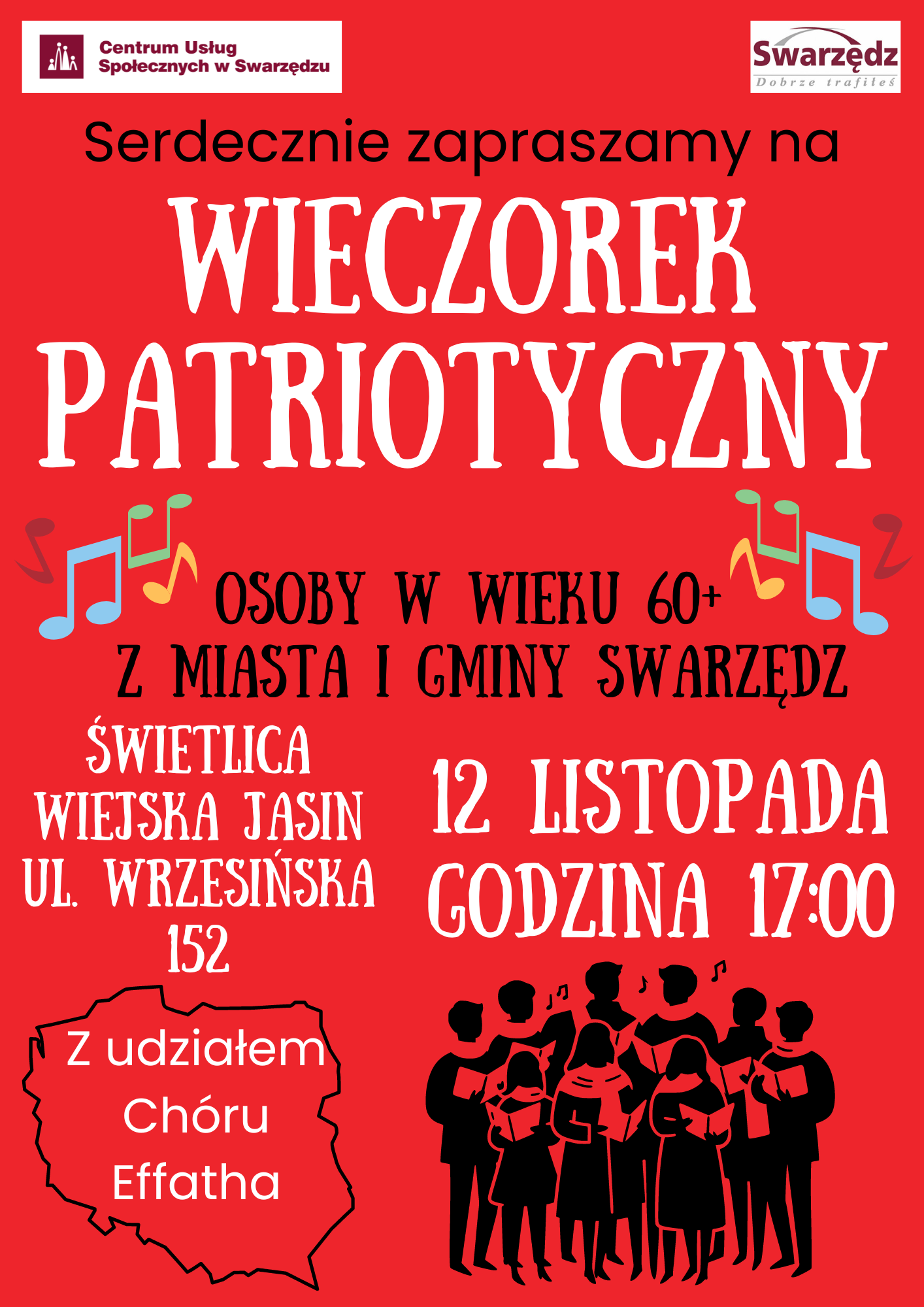 Grafika promująca wydarzenie pod nazwą "Wieczorek Patriotyczny" organizowane przez Centrum Usług Społecznych w Swarzędzu oraz Urząd Miasta i Gminy Swarzędz. Tło grafiki jest czerwone. W centrum widnieje napis "Wieczorek Patriotyczny" dużymi, białymi literami. Wydarzenie jest skierowane do osób w wieku 60+ z miasta i gminy Swarzędz.  Miejsce: Świetlica Wiejska Jasin, ul. Wrzesińska 152. Data i godzina: 12 listopada, godzina 17:00.  Wydarzenie odbędzie się z udziałem Chóru Effatha, czego symbolizuje sylwetka chóru na dole grafiki.