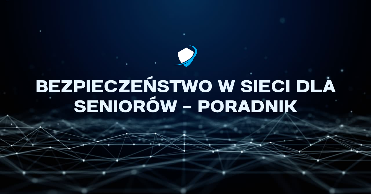 Bezpieczeństwo w sieci dla seniorów – poradnik