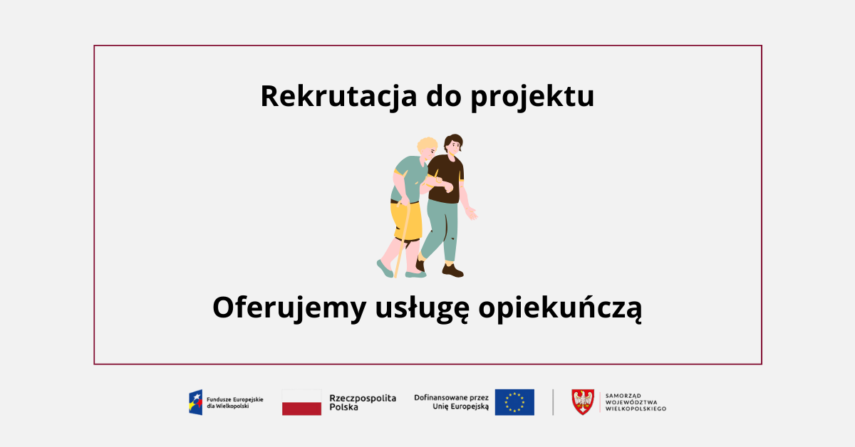 Rekrutacja do projektu - oferujemy usługę opiekuńczą