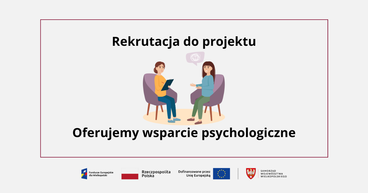 Rekrutacja do projektu - oferujemy usługę psychologa