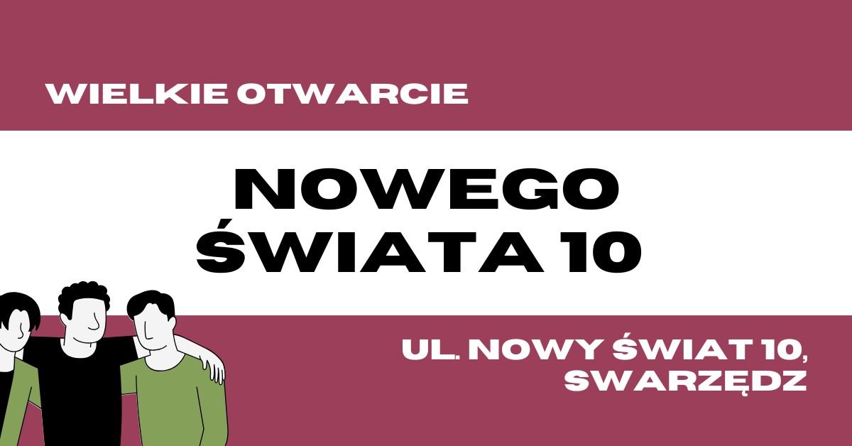 Plakat informujący o wielkim otwarciu NOWEGO ŚWIATA 10 w Swarzędzu. Na bordowym tle umieszczony jest biały pas z tekstem. W lewym dolnym rogu znajduje się grafika trzech chłopaków w wieku młodzieńczym trzymających się pod ramię. 