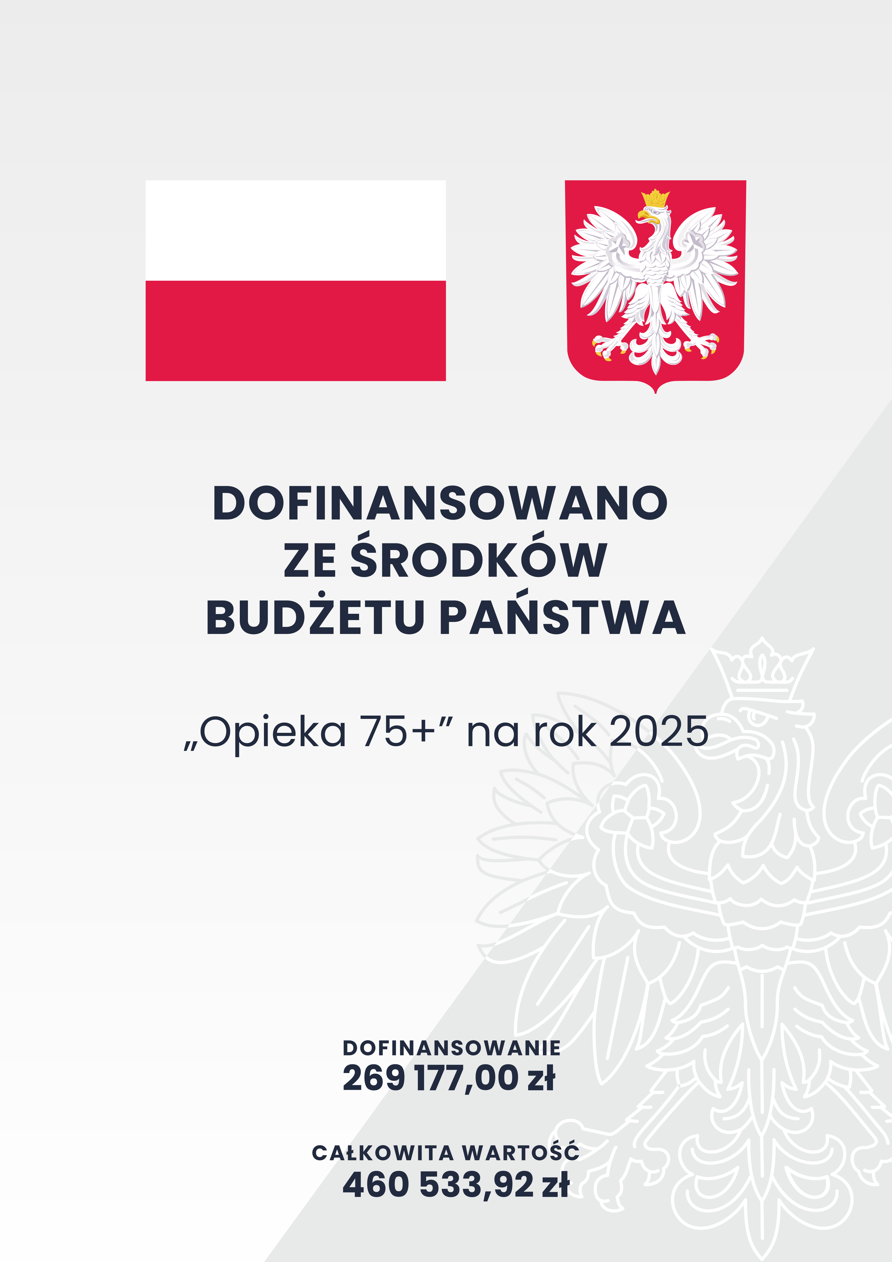 Grafika informująca o dofinansowaniu z budżetu państwa programu „Opieka 75+” na rok 2025. Widoczne są flaga Polski, godło oraz kwoty: dofinansowanie 269 177,00 zł, całkowita wartość 460 533,92 zł.