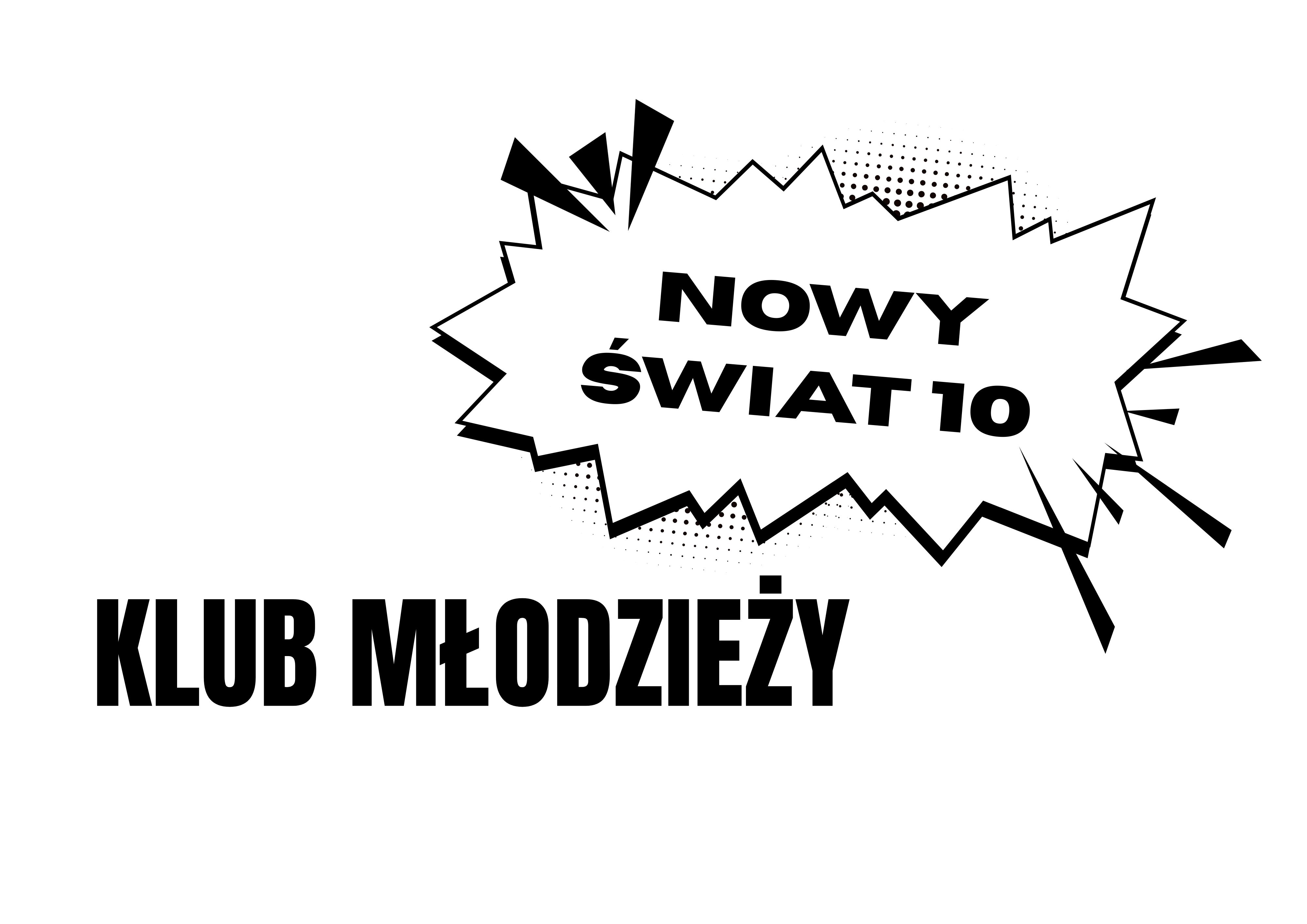 Baner informacyjny. Na białym tle umieszczono duży czarny napis Klub Młodzieży, a nad nim logotyp z napisem Nowy Świat.
