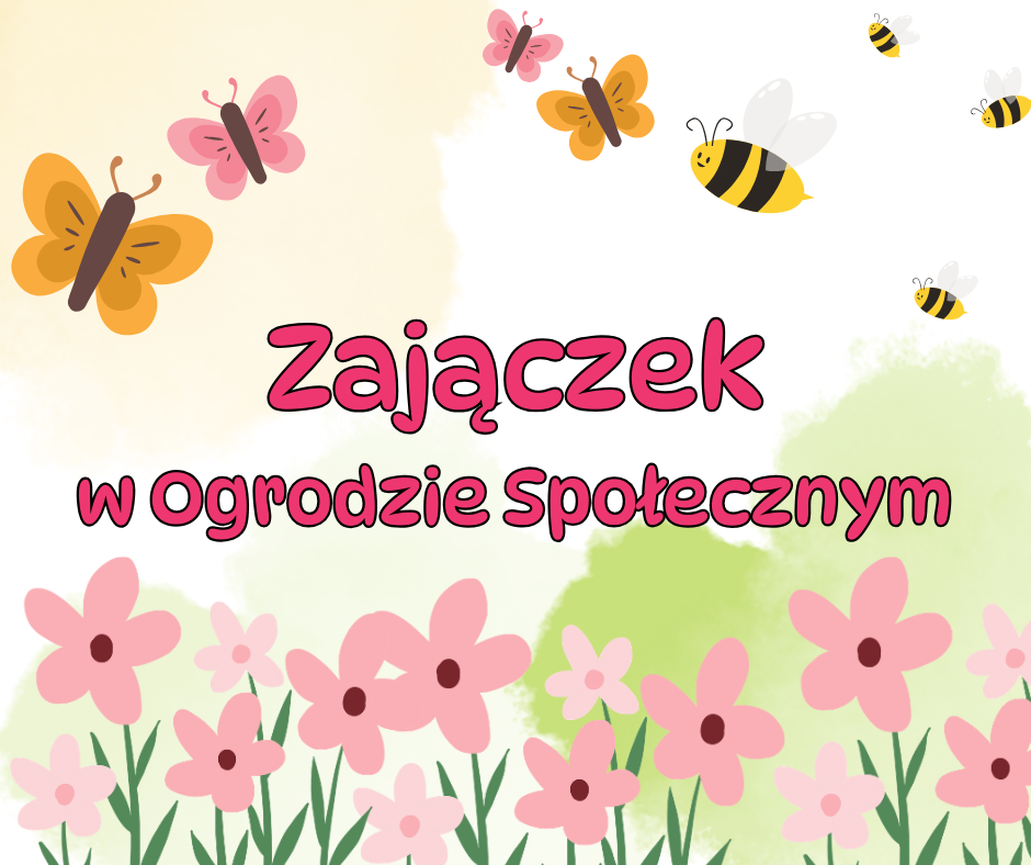 Kolorowy, radosny baner informacyjny. Na żółto-biało-zielonym tle widać motyle i pszczoły, pod nimi tytuł wydarzenia, a na samym dole różowe kwiatki.