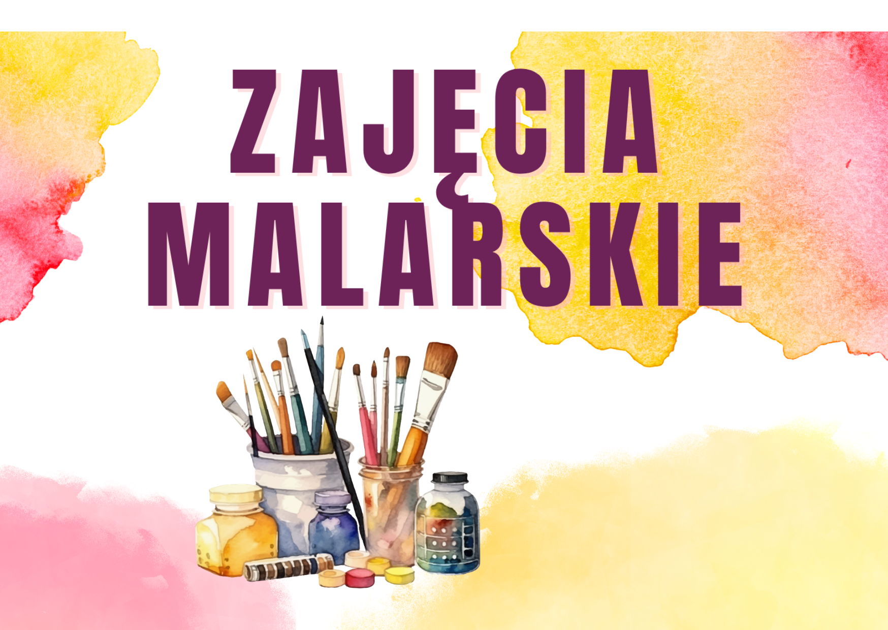 Na białym tle z pastelowymi kleksami umieszczono duży bordowy napis Zajęcia malarskie oraz grafikę przedstawiającą słoiki z pędzlami i różne farby.