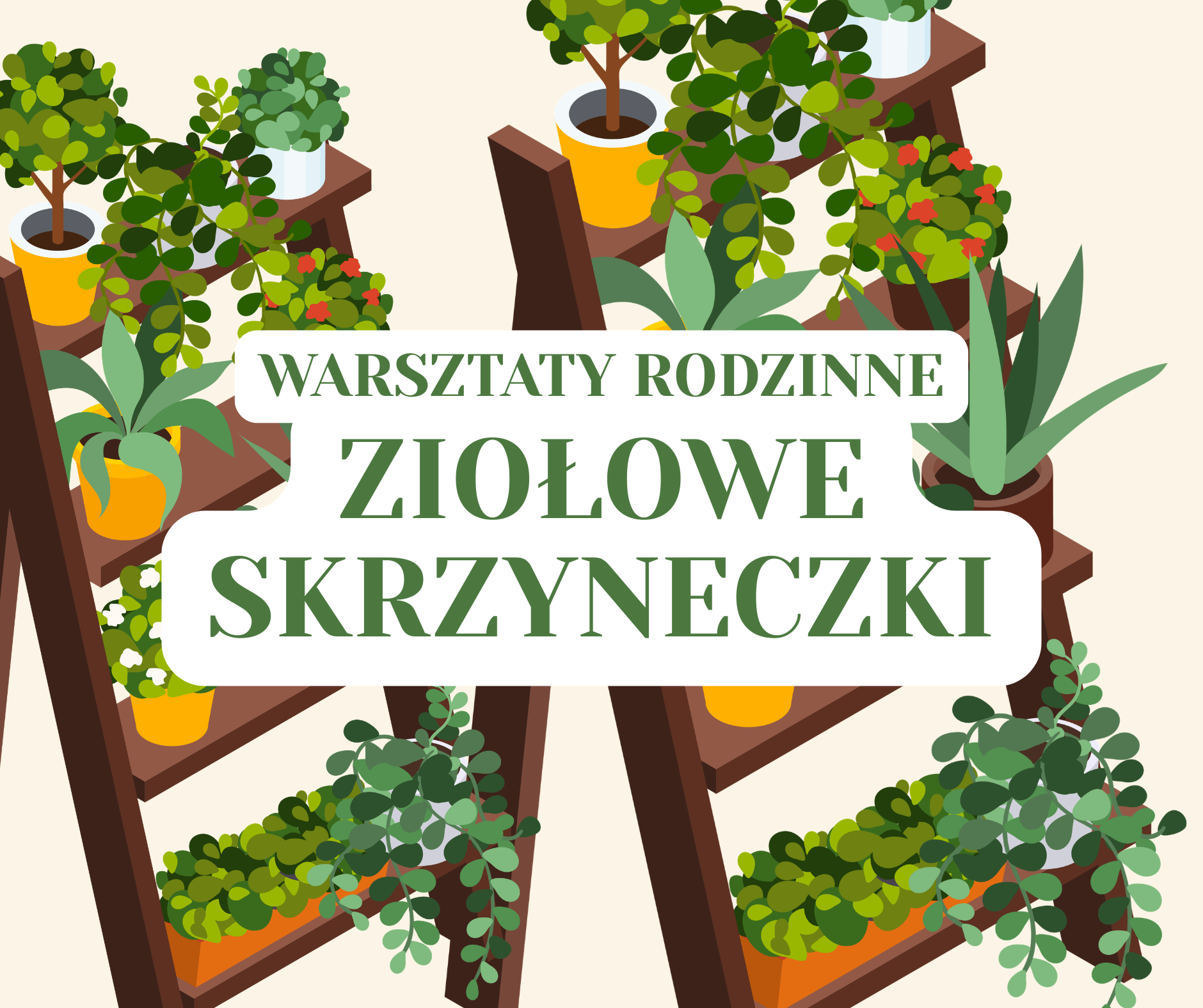 Baner z napisem Warsztaty rodzinne ziołowe skrzyneczki. W tle grafika przedstawiająca stojaki z półkami, na których stoją doniczki z roślinami.