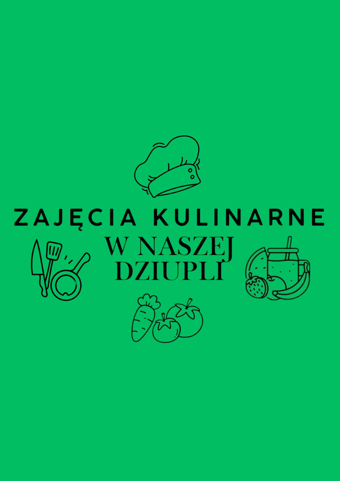 Baner na temat zajęć kulinarnych w świetlicy Nasza Dziupla. Na zielonym tle umieszczono informacje i grafiki związane z kulinariami.