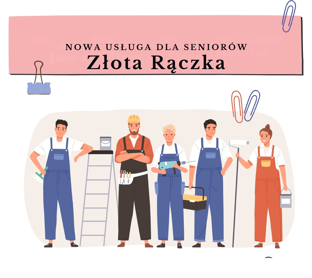 Plakat informujący o nowej usłudze społecznej o nazwie złota rączka. Widać na nim logotypy, informacje i pięć ilustrowanych osób gotowych do pracy.