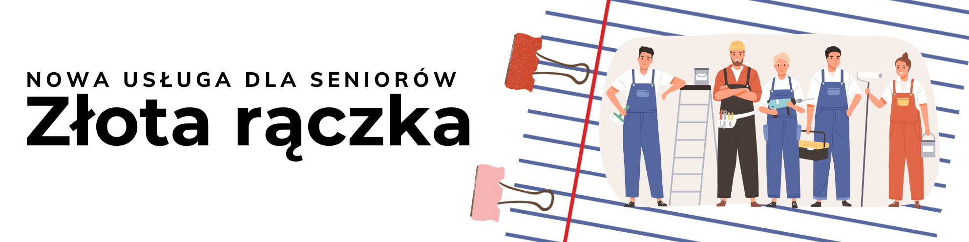 Baner promocyjny z dużym napisem NOWA USŁUGA DLA SENIORÓW Złota rączka. Po prawej stronie, na tle przypominającym kartkę z zeszytu spiętą klipsami, umieszczono grafikę przedstawiającą uśmiechniętych fachowców w strojach roboczych z narzędziami remontowymi.