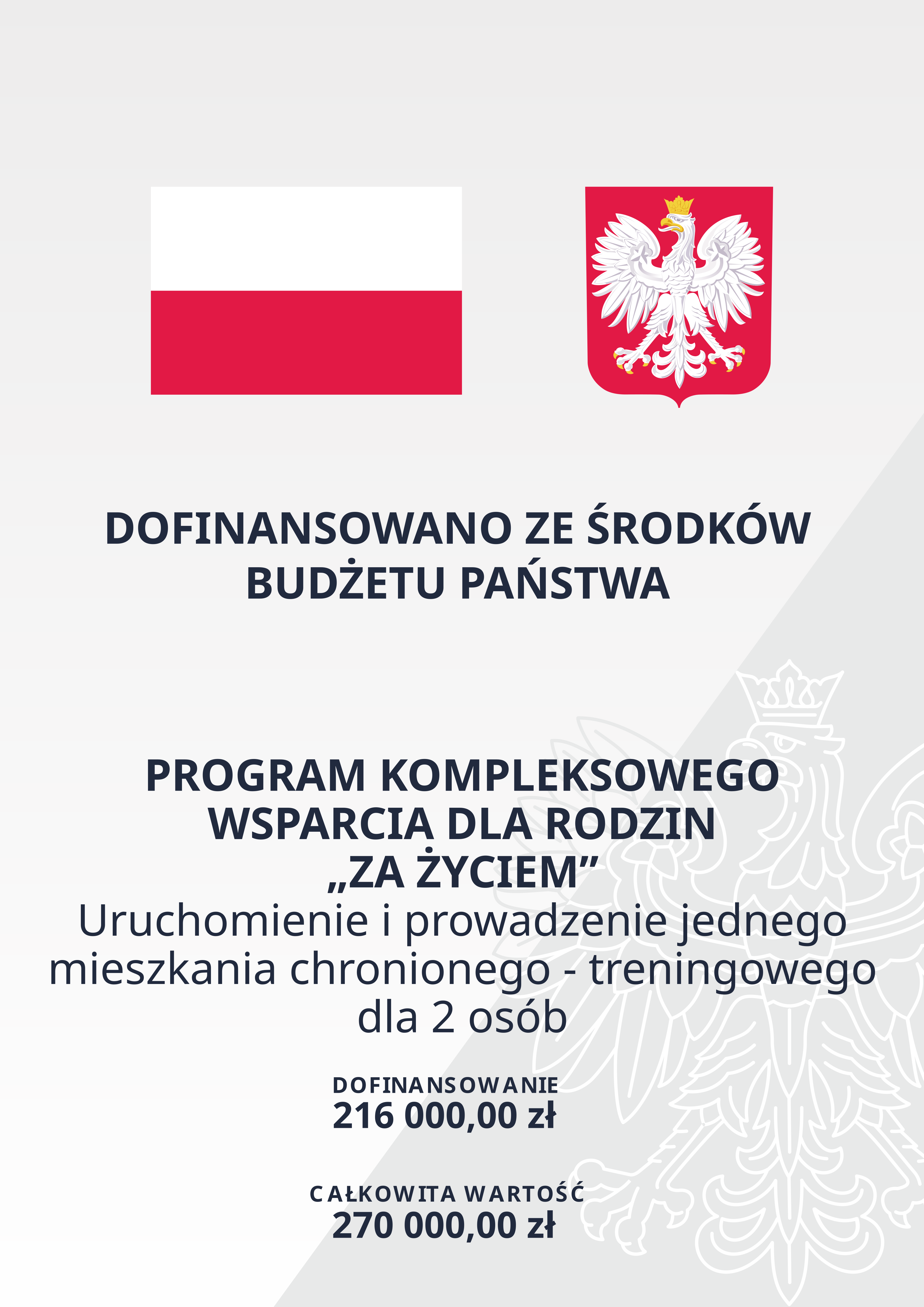 Plakat programu „Za życiem” – dofinansowanie 216 000 zł, całkowita wartość 270 000 zł. Uruchomiono jedno mieszkanie chronione – treningowe dla 2 osób.