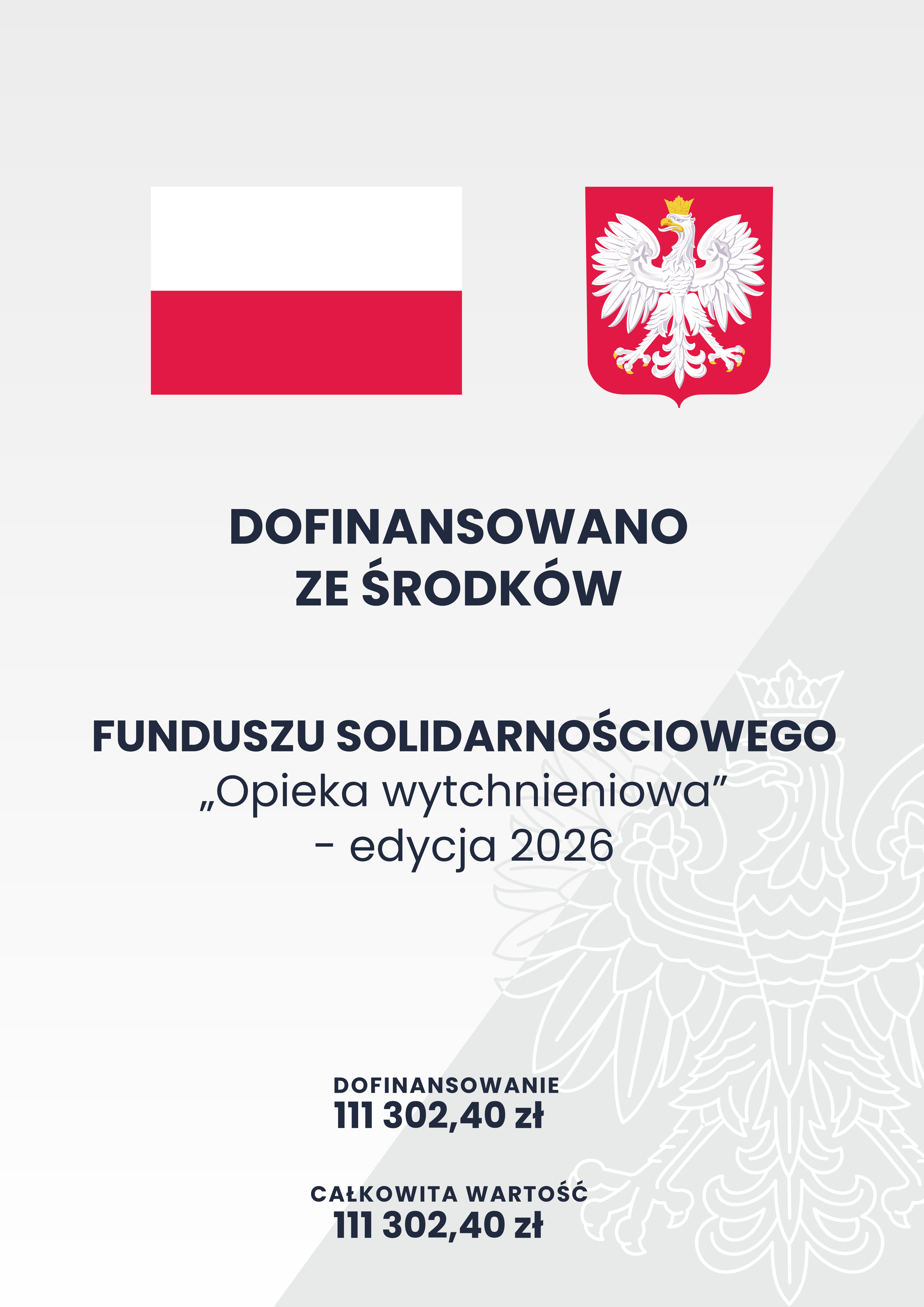 Infografika z flagą Polski i godłem Polski. Tekst: Dofinansowano ze środków Funduszu Solidarnościowego, program Opieka wytchnieniowa edycja 2026. Dofinansowanie: 111 302,40 zł. Całkowita wartość: 111 302,40 zł