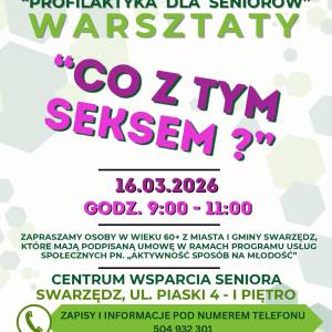 Plakat informujący o warsztatach dla seniorów pod tytułem Co z tym seksem. Umieszczono na nim tytuły, logotypy projektowe, informacje organizacyjne.