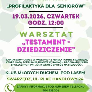 Plakat informujący o warsztatach dla seniorów poświęconych kwestii dziedziczenia i tworzenia testamentu. Zawiera tytuł, informacje i logotypy.