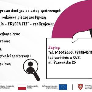 Plakat informacyjny poświęcony realizacji projektu pod tytułem Poprawa dostępu do usług społecznych wspierających rodzinę i rodzinną pieczę zastępczą.