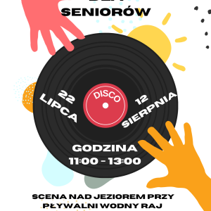 Plakat dotyczący letnich dyskotek dla seniorów. Grafika przedstawiająca płytę winylową i dwie wyciągnięte dłonie dotykające jej.