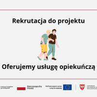 Rekrutacja do projektu - oferujemy usługę opiekuńczą