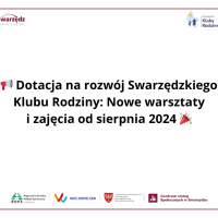 dotacja na rozwój swarzedzkiego klubu rodziny, nowe zajęcia od sierpnia 2024