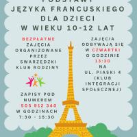 Grafika promocyjna przedstawiająca plakat dotyczący bezpłatnych zajęć z podstaw języka francuskiego dla dzieci w wieku 10-12 lat, organizowanych przez Centrum Usług Społecznych w Swarzędzu. W tle znajduje się stylizowana na rysunkową wieżę Eiffla, a w górnej części widnieje logo Centrum Usług Społecznych w Swarzędzu oraz logo miasta Swarzędz. Treść plakatu informuje, że zajęcia odbywają się w czwartki o godzinie 13:30 w Klubie Integracji Społecznej, który mieści się przy ul. Piaski 4. Zapisy na zajęcia odbywają się telefonicznie pod numerem 505 912 340 w godzinach 7:30-15:30. Wykorzystano kolorowe akcenty (czerwony i zielony) do wyróżnienia kluczowych informacji, takich jak numer telefonu i godziny zajęć. Plakat jest utrzymany w przyjaznej, dziecięcej estetyce.