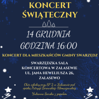 Plakat informuje o nadchodzącym wydarzeniu kulturalnym. Na granatowym tle z widocznymi jaśniejszymi płatkami śniegu, patrząc od góry, po lewej stronie umieszczone zostało logo Centrum Usług Społecznych, a po prawej stronie logo Swarzędza z mottem: Dobrze trafiłeś. Poniżej umieszczono żółty napis pisany wersalikami: Polsko-Ukraiński Koncert Świąteczny. Pod napisem znajduje się rysunek konturów trzech białych choinek stojących na białej linii. Pod linią napis złożony białymi wersalikami: czternastego grudnia godzina szesnasta zero zero. Pod informacją o dacie i godzinie żółtymi wersalikami napisano: koncert dla mieszkańców gminy Swarzędz. Pod spodem, białymi wersalikami, umieszczono następującą informację o miejscu, w którym odbędzie się koncert: swarzędzka sala koncertowa w Zalasewie, ulica Jana Heweliusza 26, Zalasewo. Poniżej tej informacji, pomiędzy dwiema białymi choinkami z gwiazdkami na czubkach, mniejszą i bardziej uroczystą czcionką koloru żółtego wymieniono artystów, którzy wystąpią w czasie koncertu: Chór szkolny przy Szkole Podstawowej numer dwa w Zalasewie pod opieką Patrycji Borowskiej-Klimaszewskiej, Julianna Barska z zespołem, Rozalia Dmochowska. Na samym dole plakatu, również pomiędzy dwiema białymi choinkami z gwiazdkami na czubkach, mniejszą, białą i bardziej uroczystą czcionką napisano: bilety w Centrum Usług Społecznych, ulica Poznańska 25, Swarzędz.