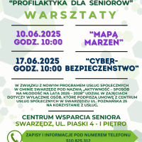 Plakat informujący o warsztatach z cyklu Profilaktyka dla seniora. W centrum plakatu widnieją ich tytuły Mapa Marzeń i Cyberbezpieczeństwo. Plakat zawiera paski z logotypami, informacje organizacyjne oraz hasztagi: fundusze ue i fundusze europejskie.