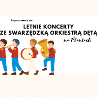 Plakat informujący o letnich koncertach swarzędzkiej orkiestry dętej na Plantach. W lewym dolnym rogu pod tekstem zaproszenia widać czterech ilustrowanych orkiestrantów maszerujących i grających na swoich instrumentach.