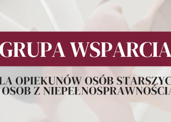 Grupa wsparcia dla opiekunów osób starszych i osób z niepełnosprawnością