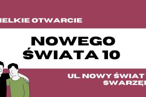 Plakat informujący o wielkim otwarciu NOWEGO ŚWIATA 10 w Swarzędzu. Na bordowym tle umieszczony jest biały pas z tekstem. W lewym dolnym rogu znajduje się grafika trzech chłopaków w wieku młodzieńczym trzymających się pod ramię. 
