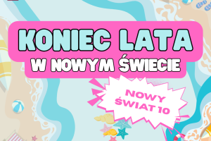 Grafika w błękitno różowych barwach informująca o imprezie: Koniec lata w Nowym świecie. Grafika opatrzona logotypami.