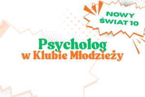 Grafika informująca o konsultacjach z psychologiem w Klubie Młodzieży, Nowy Świat 10. Na białym tle znajdują się komiksowe grafiki oraz napis utrzymane w pomarańczowo-zielonych barwach.