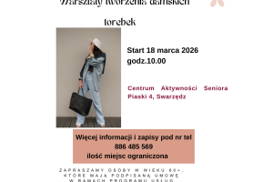Baner informacyjny dotyczący warsztatów tworzenia torebek damskich. Utrzymany w jasnej tonacji. W centrum zdjęcie kobiety z torebką.