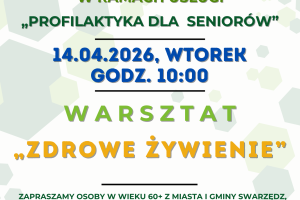 Fragment plakatu informującego o warsztacie dla seniorów pod tytułem Zdrowe żywienie. Plakat zawiera tytuł warsztatu, datę i godzinę..