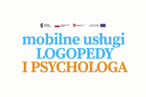 Plakat przedstawiający logotypy projektu świt oraz niebiesko-pomarańczowy tekst: mobilne usługi logopedy i psychologa.
